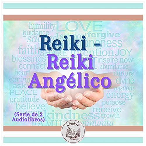 Reiki - Reiki Angélico [Reiki - Angelic Reiki]: Serie de 2 Audiolibros [Series of 2 Audiobooks]